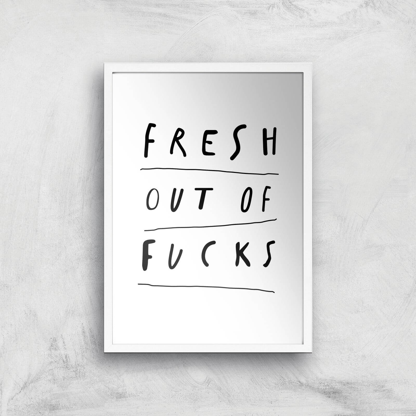 The Motivated Type Fresh Out Of Fucks Giclee Art Print - A2 - White Frame