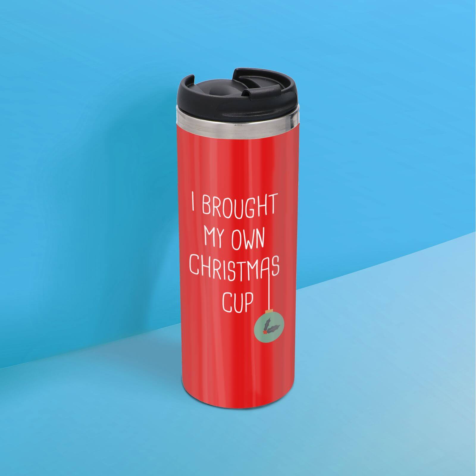 I Brought My Own Christmas Cup Stainless Steel Thermo Travel Mug