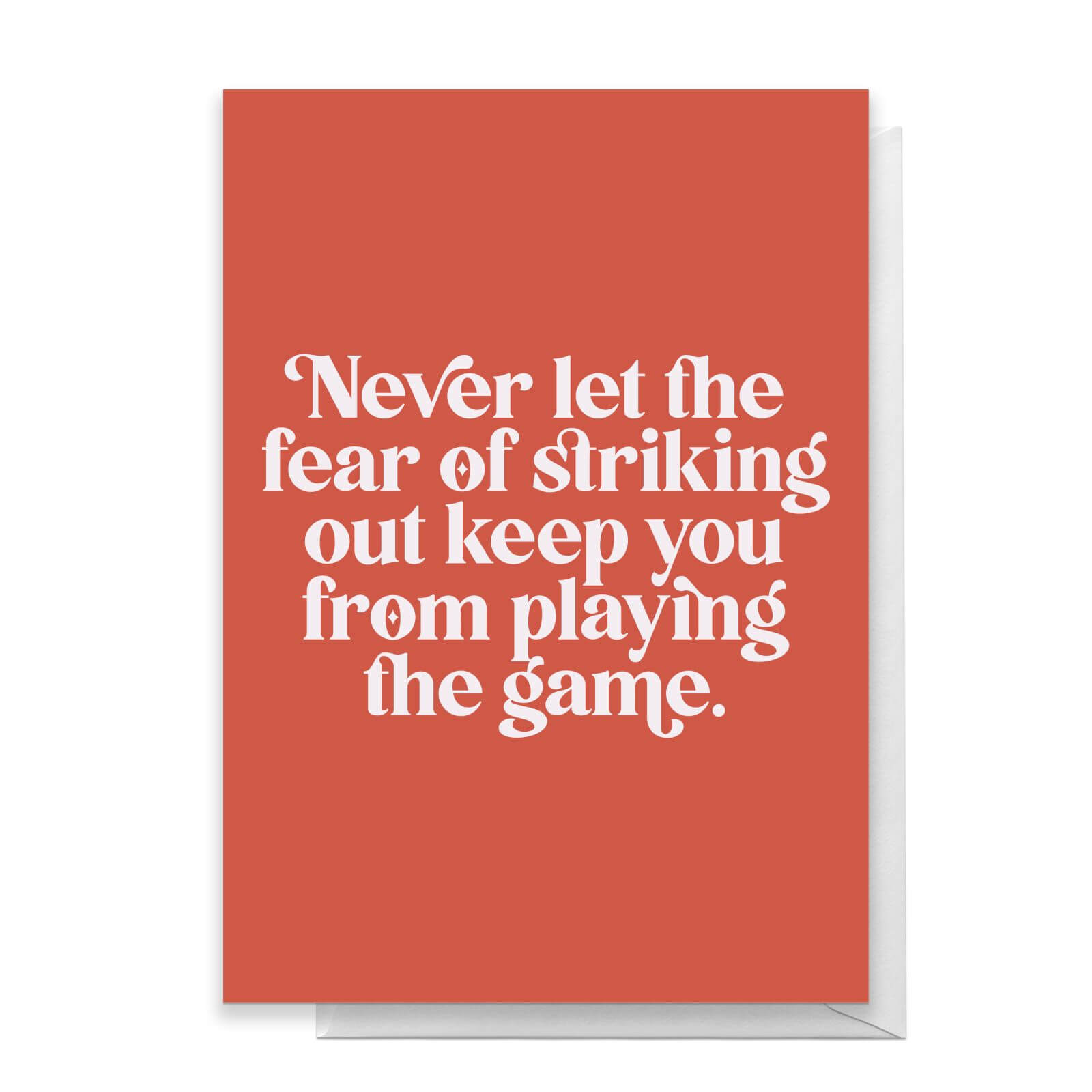 Never Let The Fear Of Striking Out Keep You From Playing The Game Greetings Card - Standard Card
