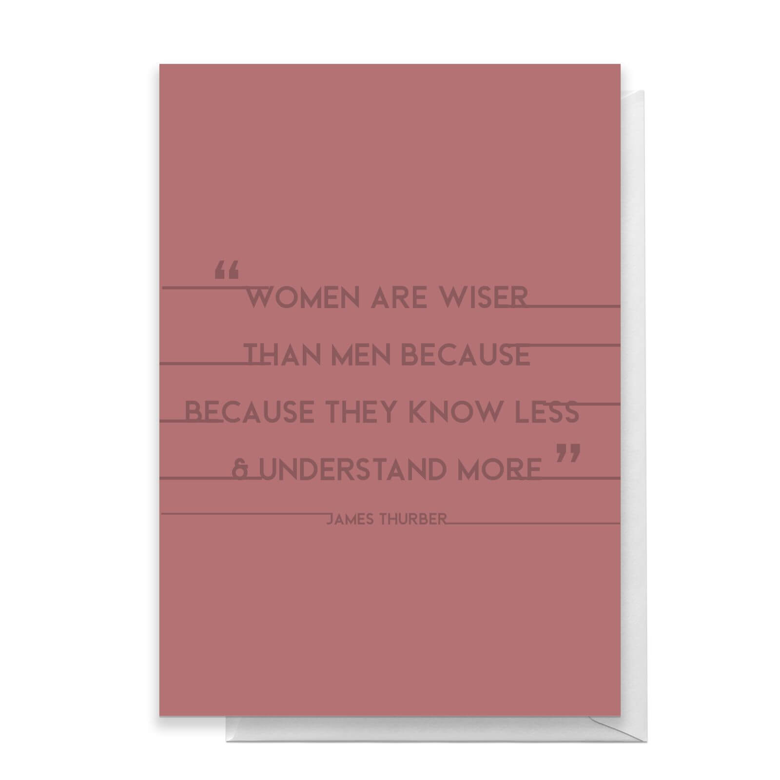 Women Are Wiser Than Men Because They Know Less Greetings Card - Standard Card