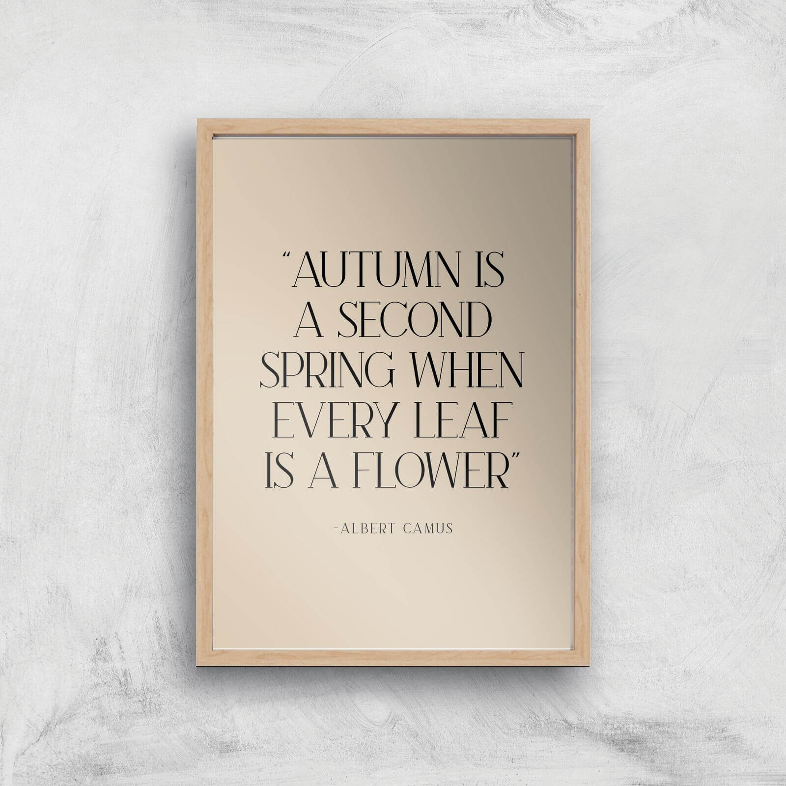 Autumn Is A Second Spring When Every Leaf Is A Flower Giclee Art Print - A3 - Wooden Frame