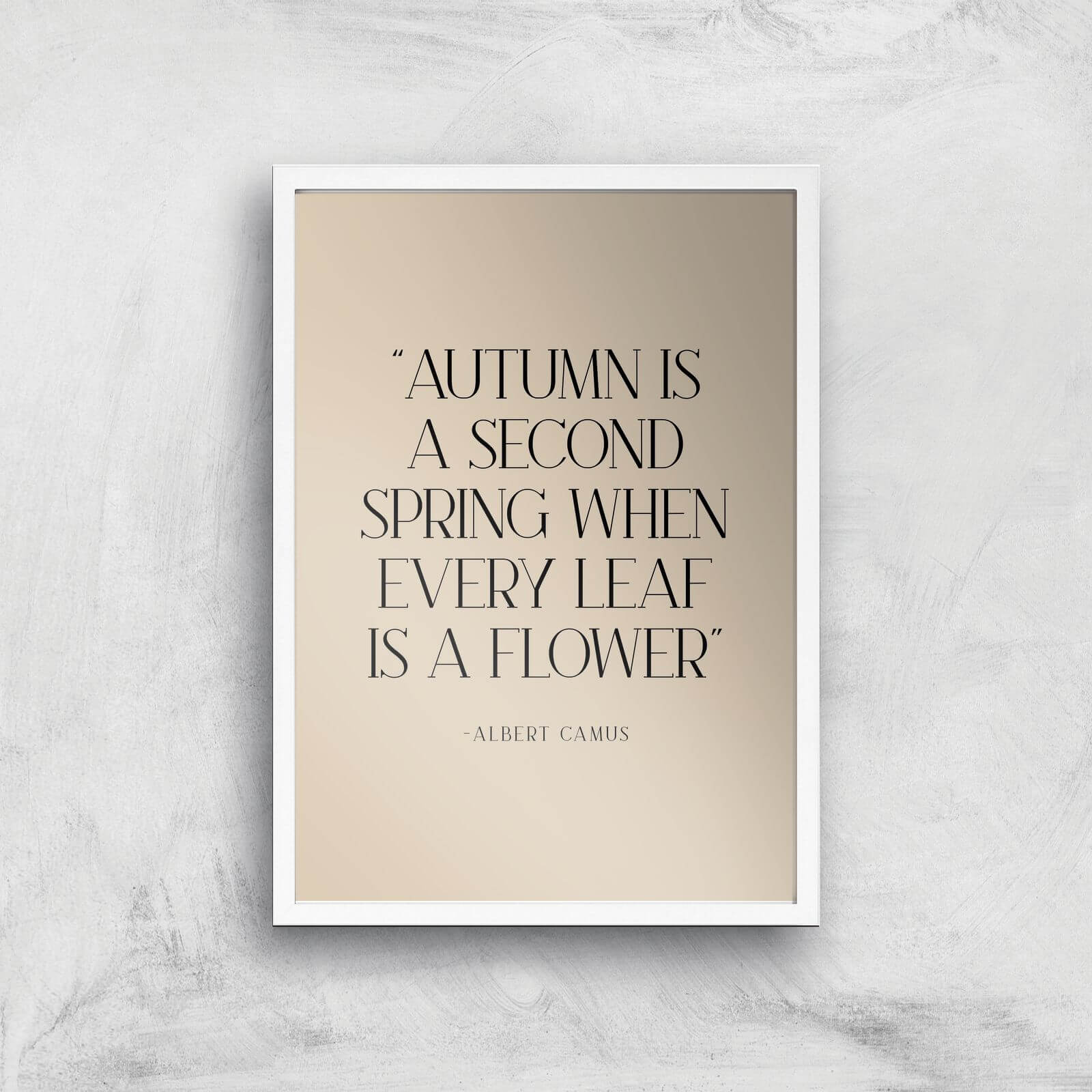Autumn Is A Second Spring When Every Leaf Is A Flower Giclee Art Print - A3 - White Frame