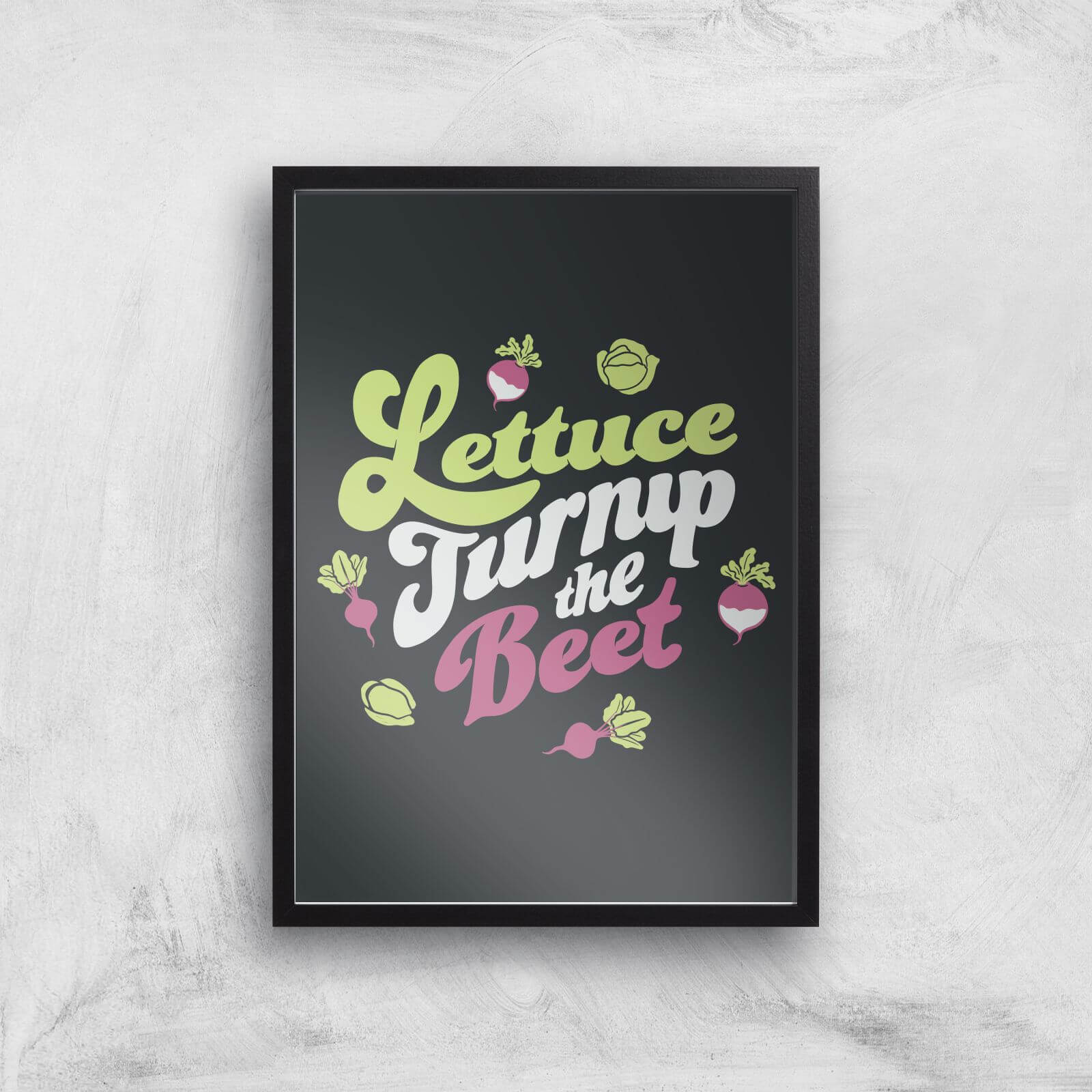 Lettuce Turnip The Beet Giclee Art Print - A3 - Black Frame