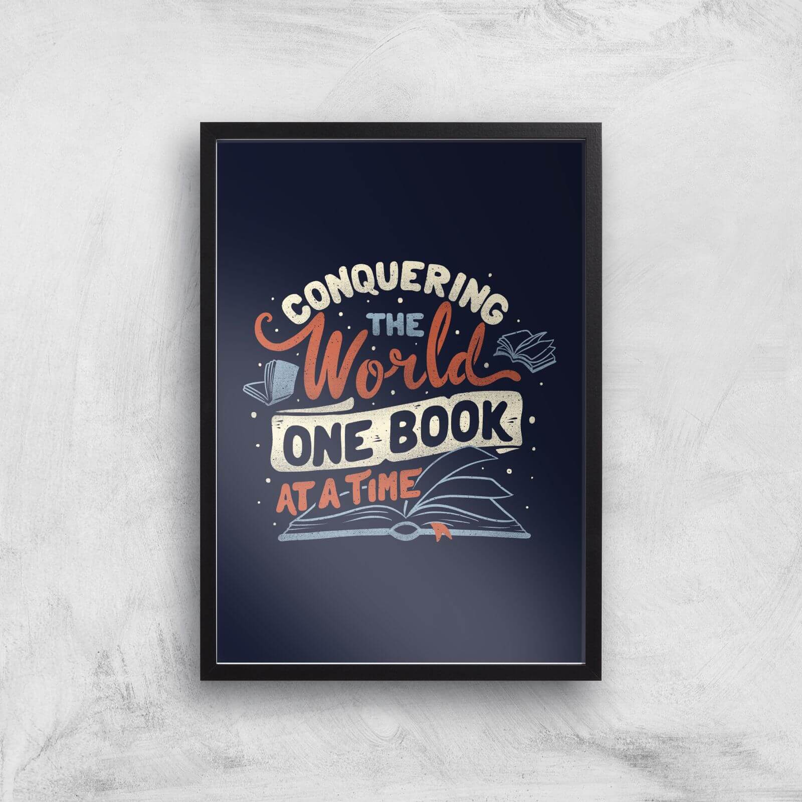 Conquering The World One Book At A Time Giclee Art Print - A4 - Black Frame