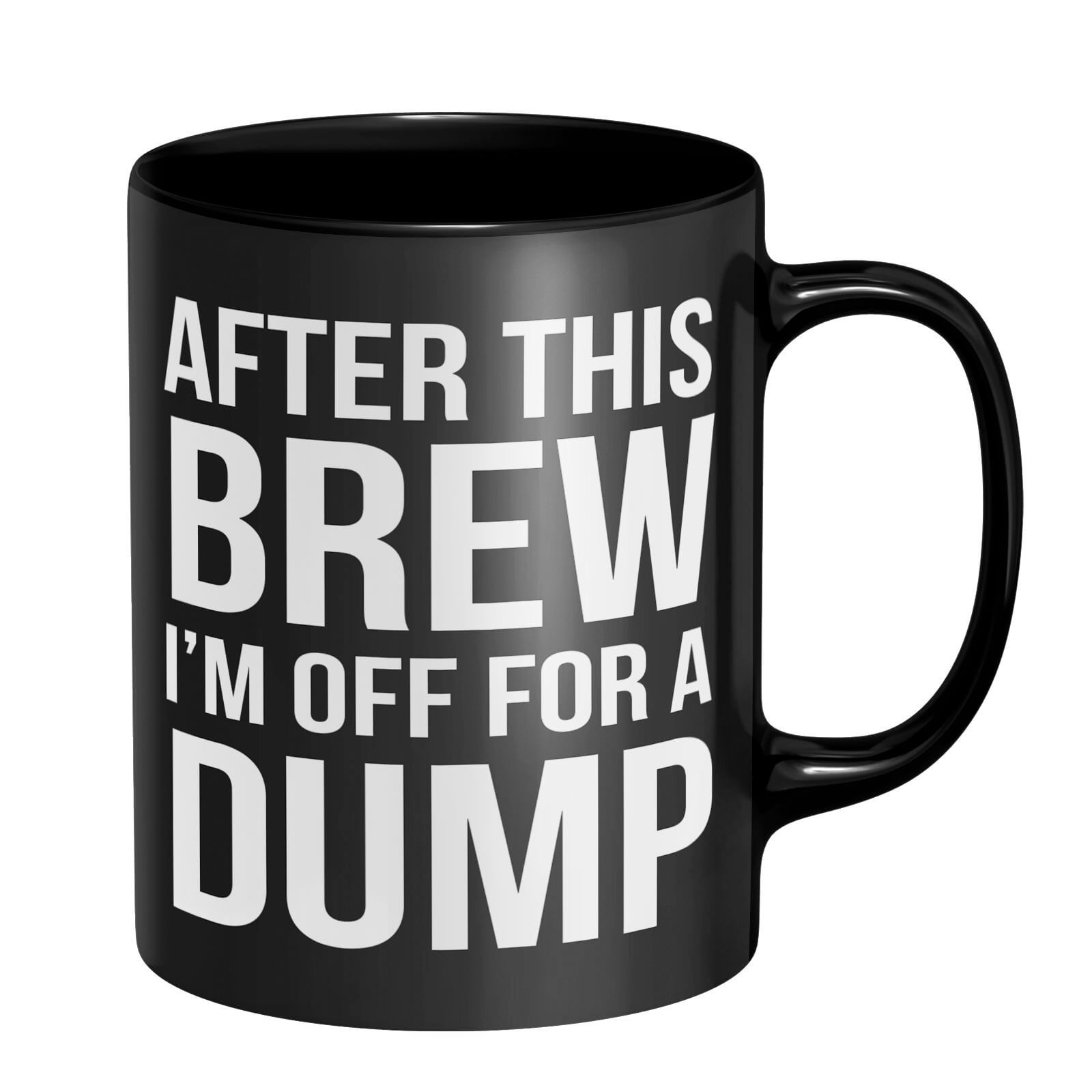 After This Brew I'm Off For A Dump Mug - Black