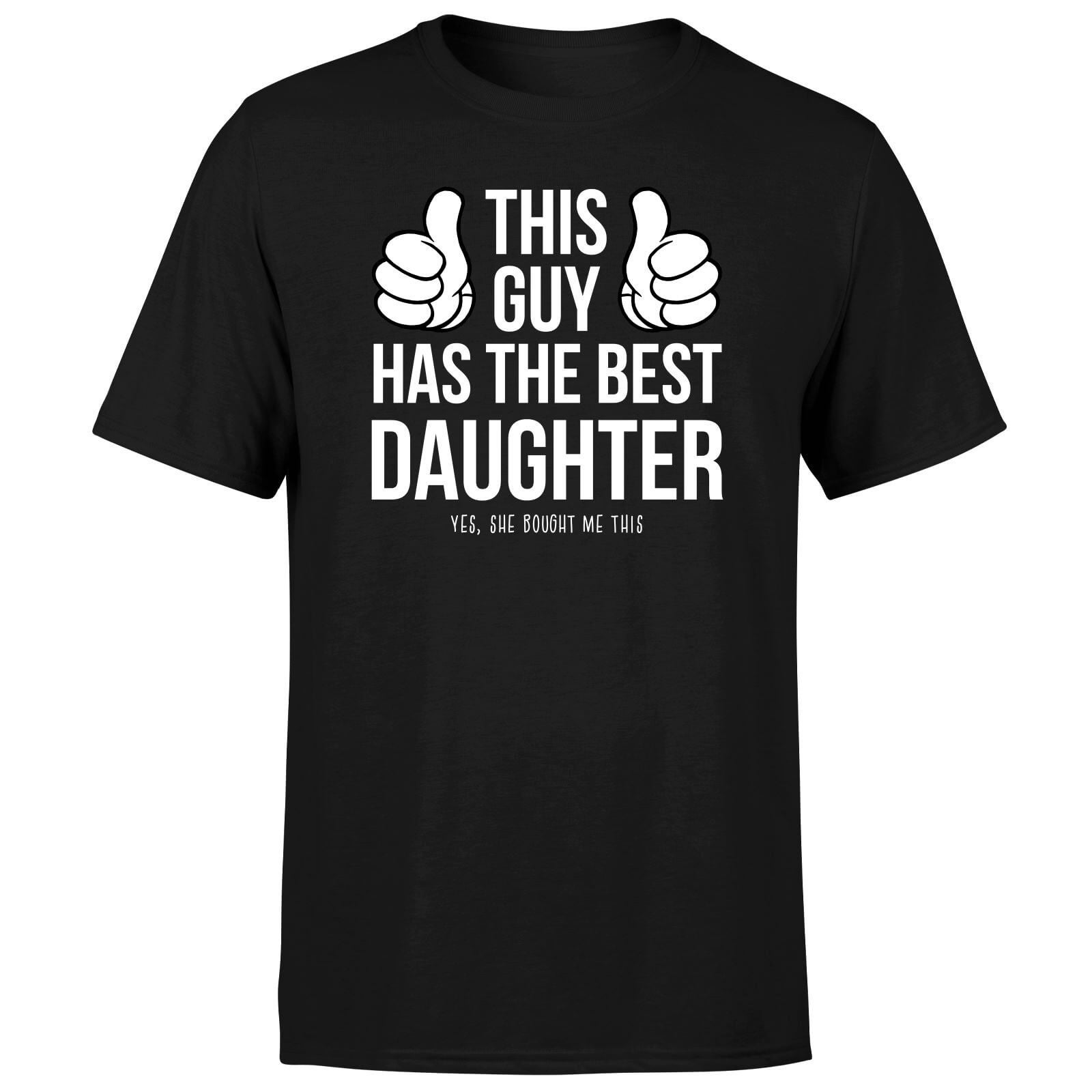 This Guy Has The Best Daughter Yes She Brought Me This Men's T-Shirt - Black - M
