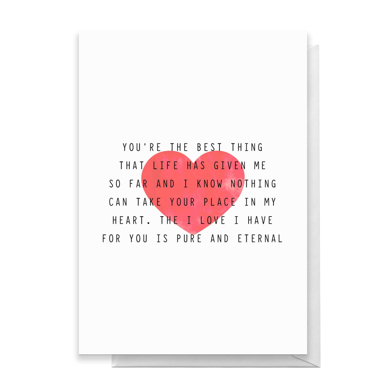 Your The Best Thing Life Has Given Me Greetings Card - Large Card
