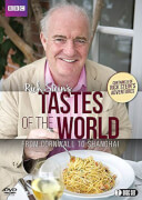 Rick Stein's Tastes of the World: From Cornwall to Shanghai