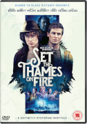 Set the Thames on Fire