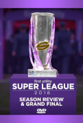 First Utility Super League 2016 Season Review & Grand Final