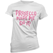 Tjunkie Prosecco Made Me Do It Womens T Shirt White S tjunkie kopen in de aanbieding