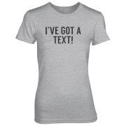 T-Shirt Femme Ive Got A Text ! - Gris - S - Gris