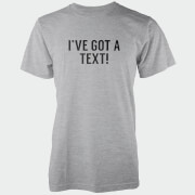 T-Shirt Homme Ive Got A Text ! - Gris - S - Gris