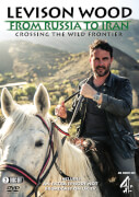 Levison Wood - From Russia to Iran
