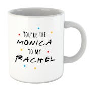 You're The Monica To My Rachel Mug