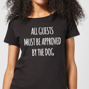 Image of All Guests Must Be Approved By The Dog Women's T-Shirt - Black - 3XL - Black