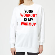 By Iwoot Your Workout Is My Warmup Womens Sweatshirt White 3Xl by iwoot kopen in de aanbieding