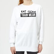 Eat Clean Train Mean Women's Sweatshirt - White - XS - Weiß