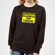Caution Dad Cooking - Black Womens Sweatshirt - S - Noir