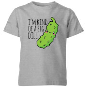 I'm Kind of a Big Dill Kids T-Shirt - Grey - 3-4 ans - Gris