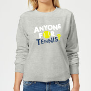 Anyone For Tennis Womens Sweatshirt Grey XS Grey Anyone For Tennis Womens Sweatshirt Grey XS Grey