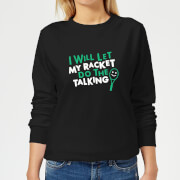 I Will Let My Racket Do The Talking Womens Sweatshirt Black S the tennis collection kopen in de aanbieding I Will Let My Racket Do The Talking Womens Sweatshirt Black S the tennis collection kopen in de aanbieding