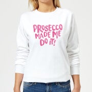 Prosecco Made Me Do it Women's Sweatshirt - White - XS - Weiß