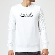 Image of Love Is All You Need Sweatshirt - White - S - White