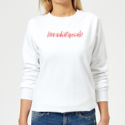 Love What You Do Do Womens Sweatshirt White M the valentines collection kopen in de aanbieding