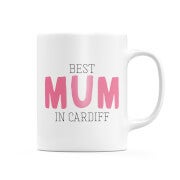 Best Mum In Cardiff Mug