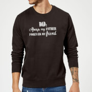 Dad: Always My Father, Forever My Friend Sweatshirt - Black - 5XL - Noir