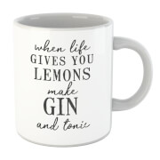 When Life Gives You Lemons Make Gin And Tonic Mug