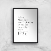 PlanetA444 Even The Calendar Says WTF Art Print - A2 - Black Frame