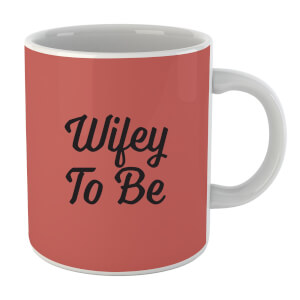 Wifey to Be Mug