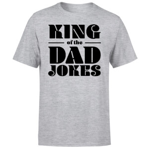 King of the Dad Jokes T-Shirt - Grey