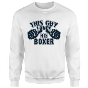 This Guy Loves His Boxer Sweatshirt - White