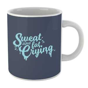 Sweat Is Just Fat Crying Mug