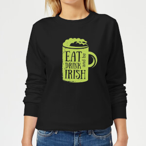 Eat, Drink And Be Irish Women's Sweatshirt - Black