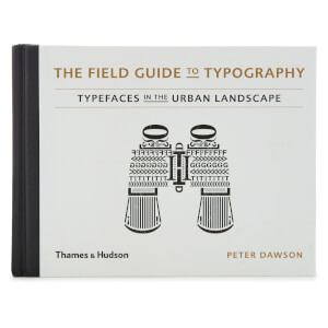 Thames and Hudson Ltd: The Field Guide to Typography - Typefaces in the Urban Landscape