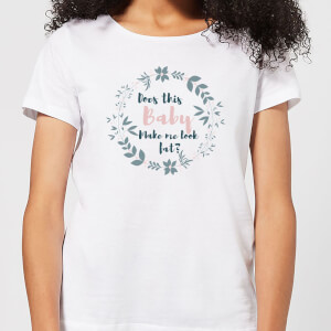 Be My Pretty Does This Baby Women's T-Shirt - White