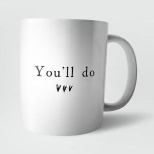 You’ll Do" Tasse