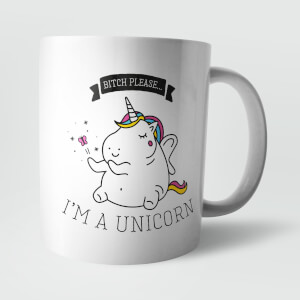 Bitch Please, I'm A Unicorn Mug