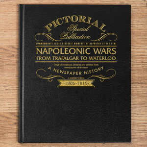 Napoleonic Wars: From Trafalgar to Waterloo 200th Anniversary Newspaper Book