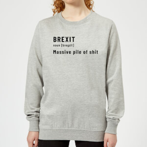 Brexit. Massive Pile Of Sh*t Women's Sweatshirt - Grey