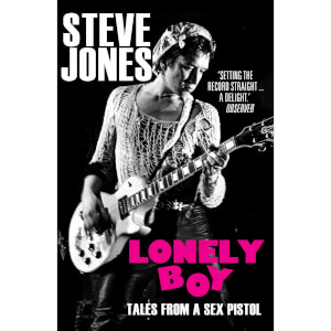 Lonely Boy: Tales from a Sex Pistol by Steve Jones (Paperback)