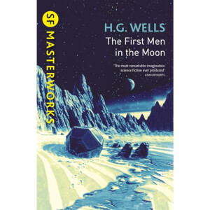 SF Masterworks: First Men In the Moon by H.G. Wells (Paperback)