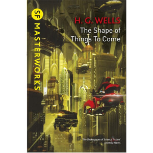 SF Masterworks: Shape Of Things To Come by H.G. Wells (Paperback)