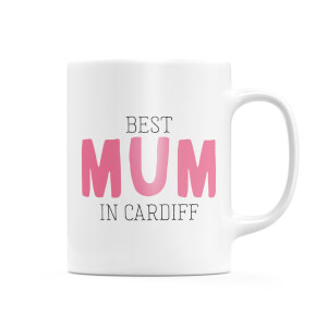 Best Mum In Cardiff Mug