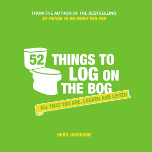 52 Things to Log on the Bog (Hardback)