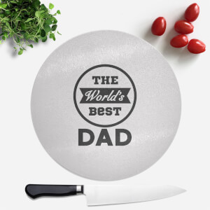 The World's Best Dad Round Chopping Board